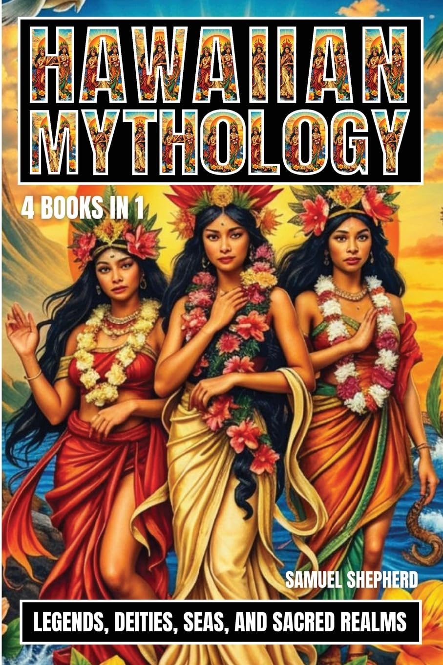 Samuel Shepherd Hawaiian Mythology, Legends, Deities, Seas, And Sacred Realms