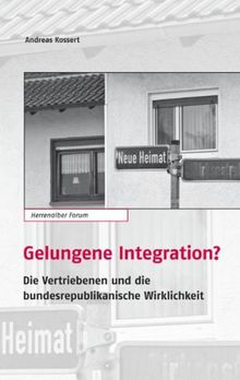 Herrenalber Forum, Band 57: Gelungene Integration? Die Vertriebenen und die bundesrepublikanische Wirklichkeit