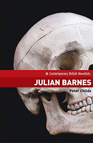 Peter Childs Julian Barnes (Contemporary British Novelists)