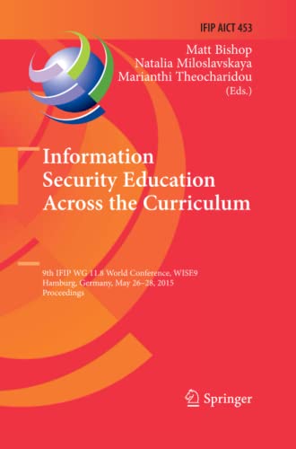 Information Security Education Across the Curriculum: 9th IFIP WG 11.8 World Conference, WISE 9, Hamburg, Germany, May 26-28, 2015, Proceedings (IFIP ... and Communication Technology, Band 453)