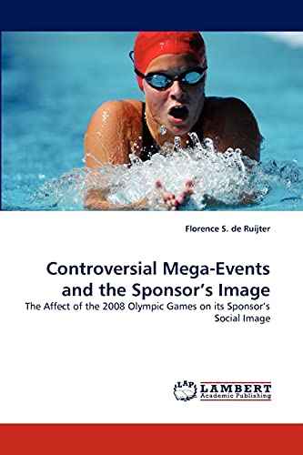 Controversial Mega-Events and the Sponsor's Image: The Affect of the 2008 Olympic Games on its Sponsor's Social Image