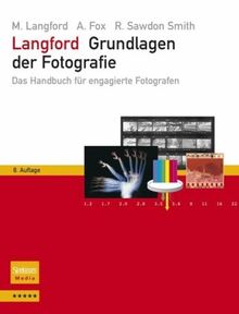 Langford - Grundlagen der Fotografie: Das Handbuch für engagierte Fotografen