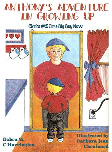 Anthony's Adventures in Growing Up: (Series #1) I'm a Big Boy Now