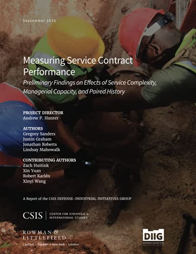 Measuring Service Contract Performance: Preliminary Findings on Effects of Service Complexity, Managerial Capacity, and Paired History (Csis Reports)