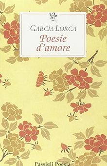 Poesie d'amore. Testo spagnolo a fronte