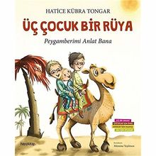 Üc Cocuk Bir Rüya: Peygamberimi Anlat Bana von Kübra Tongar, Hatice | Buch | Zustand sehr gut