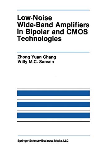 Low-Noise Wide-Band Amplifiers in Bipolar and CMOS Technologies (The Springer International Series in Engineering and Computer Science, 117, Band 117)