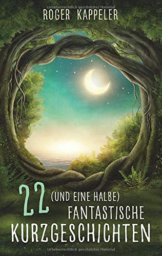 22 (und eine halbe) fantastische Kurzgeschichten