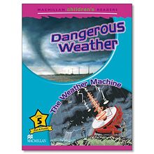 Macmillan Children's Readers Dangerous Weather International Level 5: Dangerous Weather / The Weather Machine