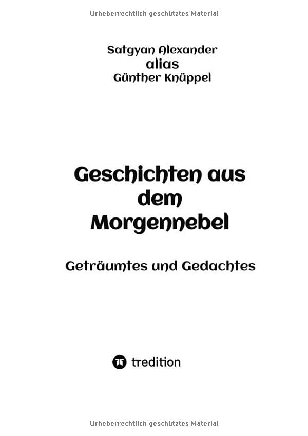 Geschichten aus dem Morgennebel: Geträumtes und Gedachtes