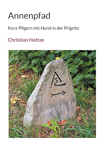 Annenpfad: Kurz-Pilgern mit Hund in der Prignitz