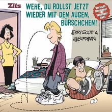 Zits 06. Wehe, Du rollst jetzt wieder mit den Augen, Bürschchen!