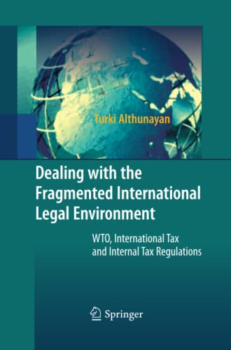 Dealing with the Fragmented International Legal Environment: WTO, International Tax and Internal Tax Regulations