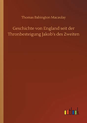 Geschichte von England seit der Thronbesteigung Jakob's des Zweiten