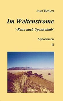Im Weltenstrome "Reise nach Upanischad": Aphorismen II