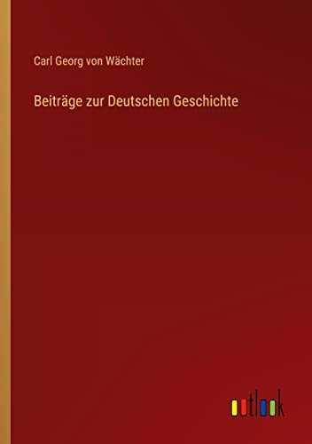 Beiträge zur Deutschen Geschichte