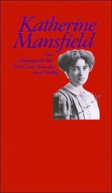 Katherine Mansfield; Eine Lebensgeschichte