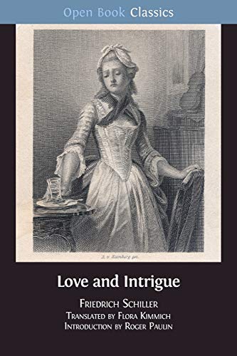 Love and Intrigue: A Bourgeois Tragedy (Open Book Classics, Band 11)