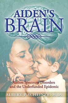Aiden's Brain: Autism Spectrum Disorders and the Underfunded Epedemic: The Underfunded Autism Epedemic