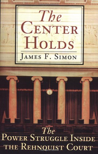 The Center Holds: The Power Struggle Inside the Rehnquist Court