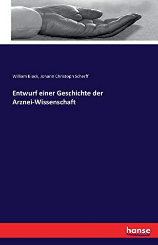 Entwurf einer Geschichte der Arznei-Wissenschaft