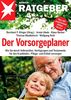 Der Vorsorgeplaner: Wie Sie durch Vollmachten, Verfügungen und Testamente für den Krankheits-, Pflege- und Erbfall vorsorgen