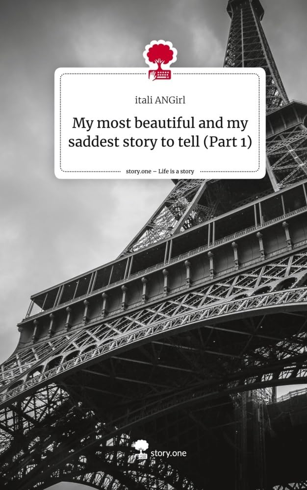 My most beautiful and my saddest story to tell (Part 1). Life is a Story - story.one