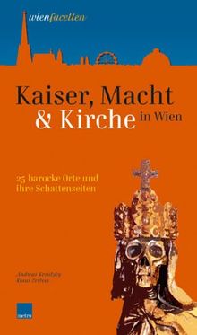 Kaiser, Macht & Kirche in Wien