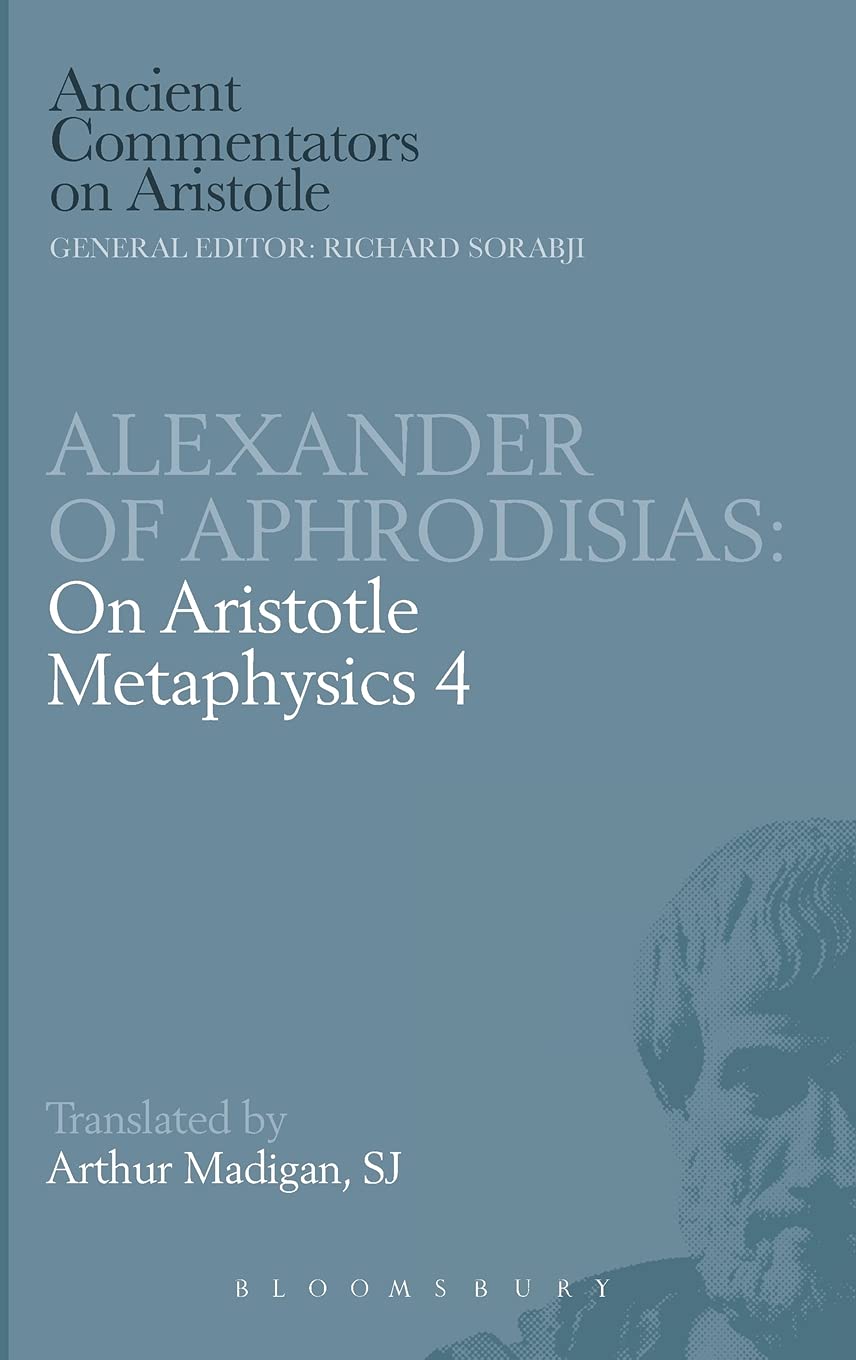 Alexander of Aphrodisias: On Aristotle Metaphysics 4 (Ancient Commentators on Aristotle)