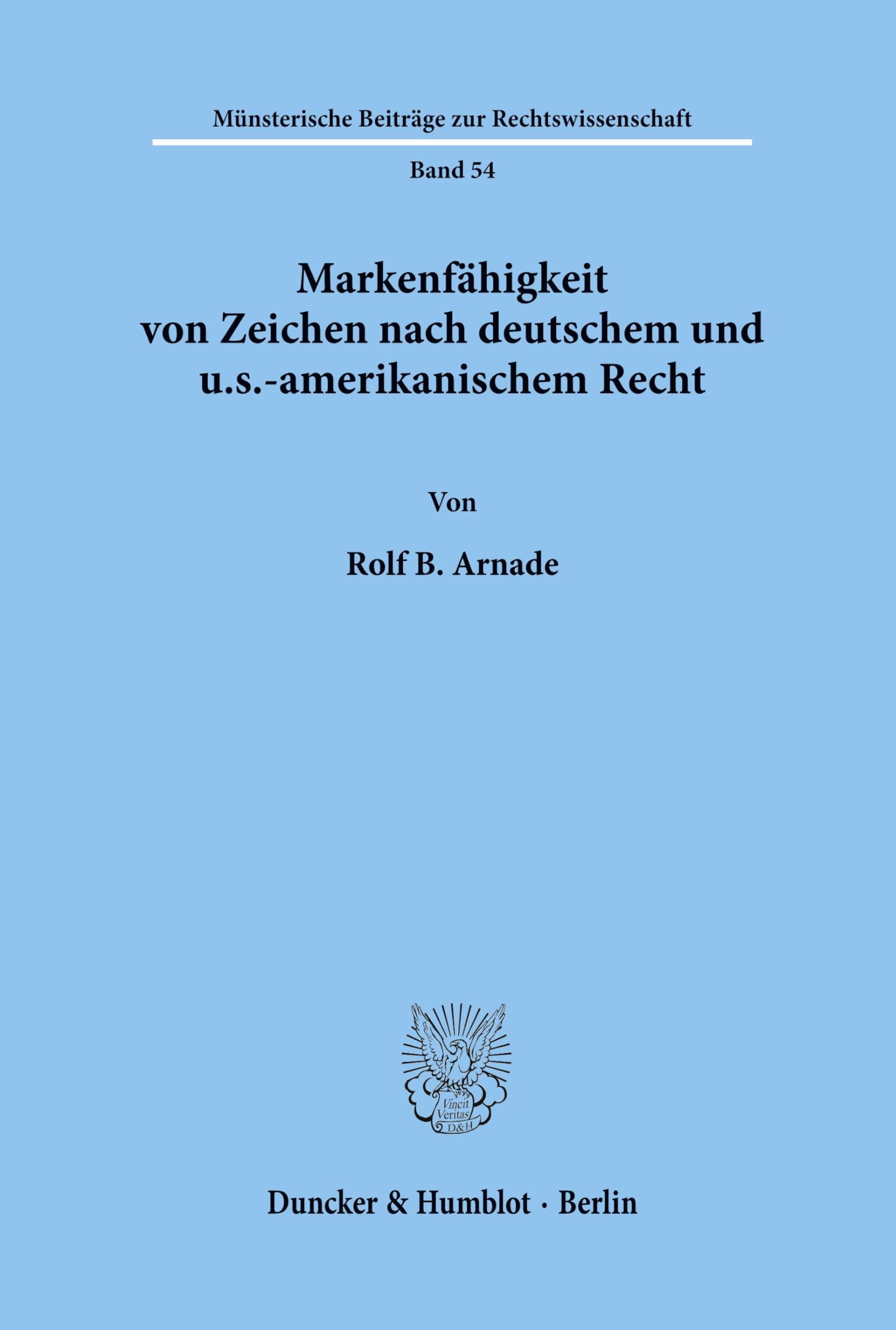 Markenfähigkeit von Zeichen nach deutschem und u.s.-amerikanischem Recht. (Münsterische Beiträge zur Rechtswissenschaft, Band 54)