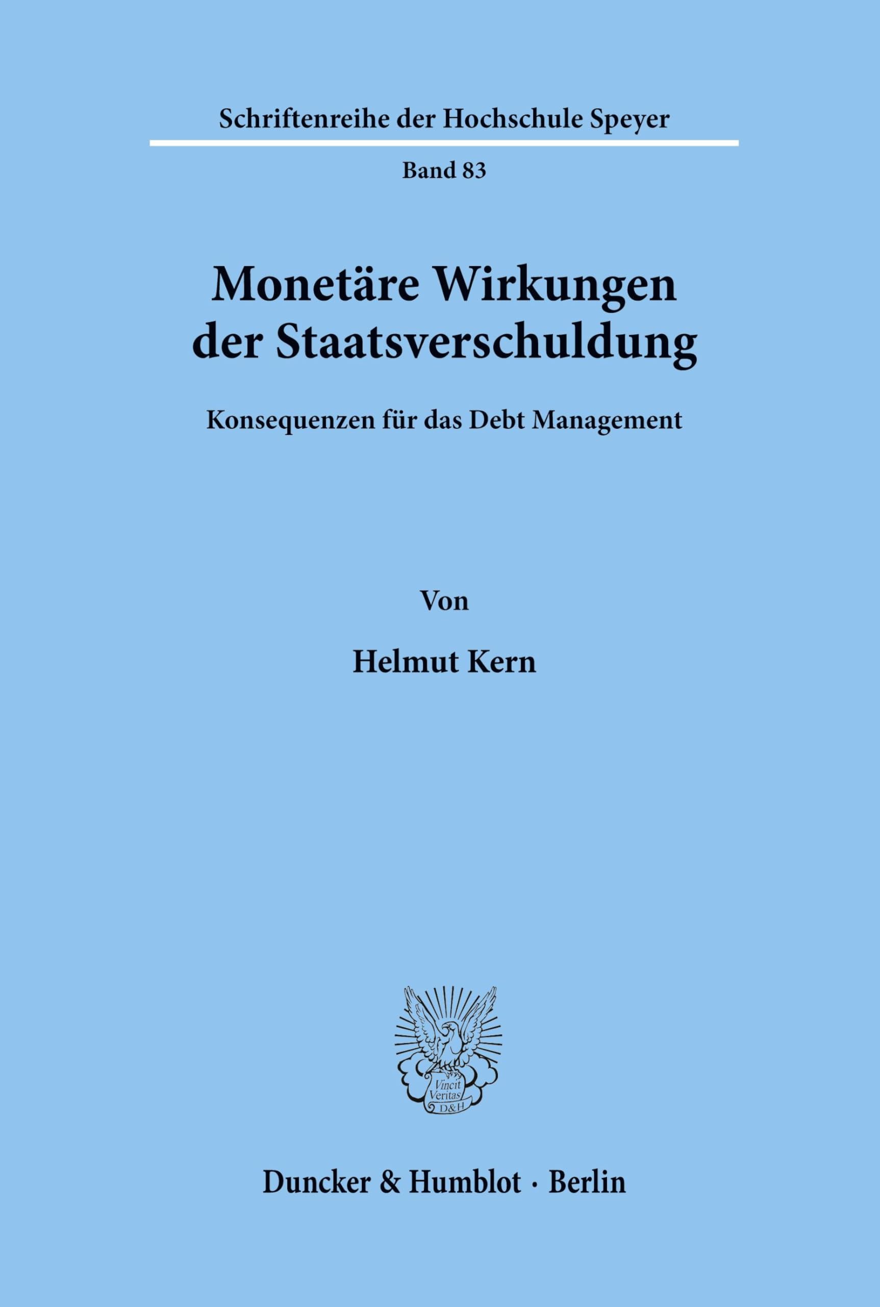 Monetäre Wirkungen der Staatsverschuldung.: Konsequenzen für das Debt Management. (Schriftenreihe der Hochschule Speyer, Band 83)