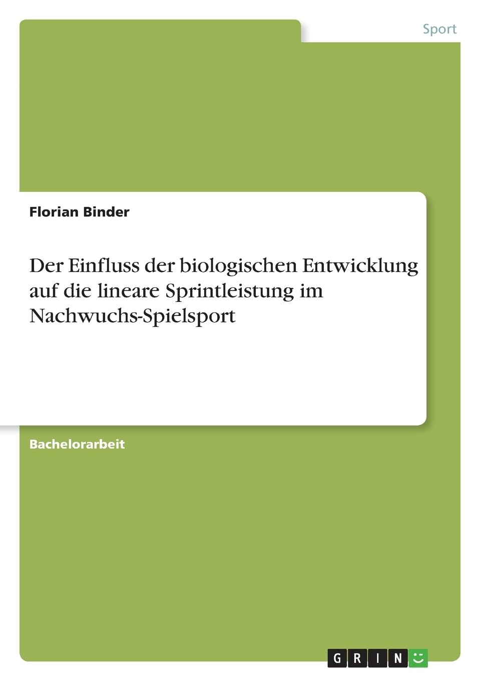 Der Einfluss der biologischen Entwicklung auf die lineare Sprintleistung im Nachwuchs-Spielsport