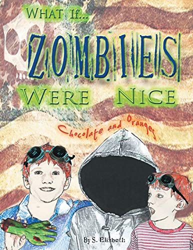 What If... Zombies Were Nice: Chocolate and Oranges
