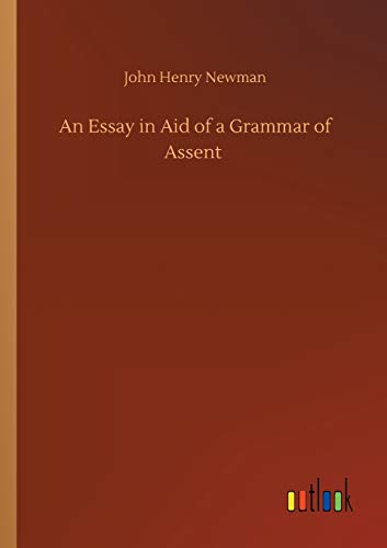 An Essay in Aid of a Grammar of Assent