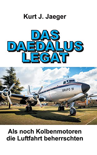 DAS DAEDALUS LEGAT: Als noch Kolbenmotoren die Luftfahrt beherrschten