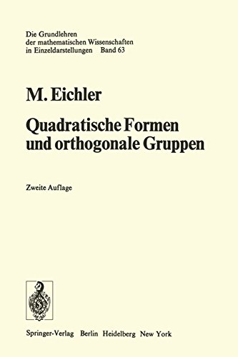 Quadratische Formen und orthogonale Gruppen (Grundlehren der mathematischen Wissenschaften)