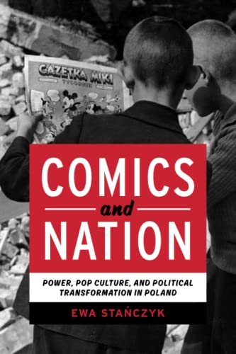 Comics and Nation: Power, Pop Culture, and Political Transformation in Poland (Studies in Comics and Cartoons)