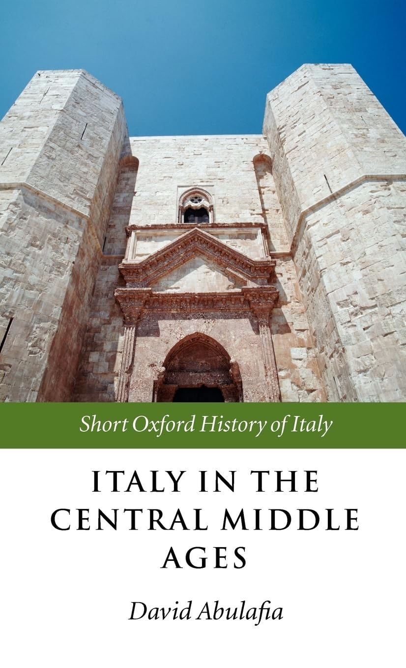 Italy in the Central Middle Ages: 1000-1300 (Short Oxford History of Italy)