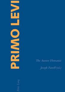 Primo Levi: The Austere Humanist