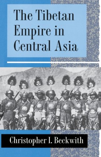 Beckwith, Christopher I. The Tibetan Empire In Central Asia, A History Of The Struggle For Great Power Among Tibetans, Turks, Arabs And Chinese During The Early Middle Ages