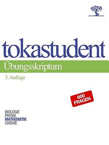 MedAT-H, MedAT-Z: Wissensteil: TOKAstudent - Übungsskriptum 600 Fragen