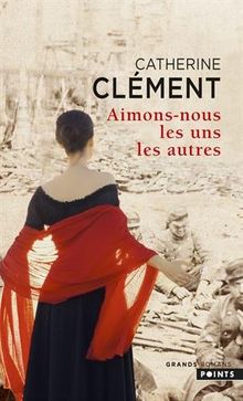 Aimons Nous Les Uns Les Autres Roman Von Catherine Clement