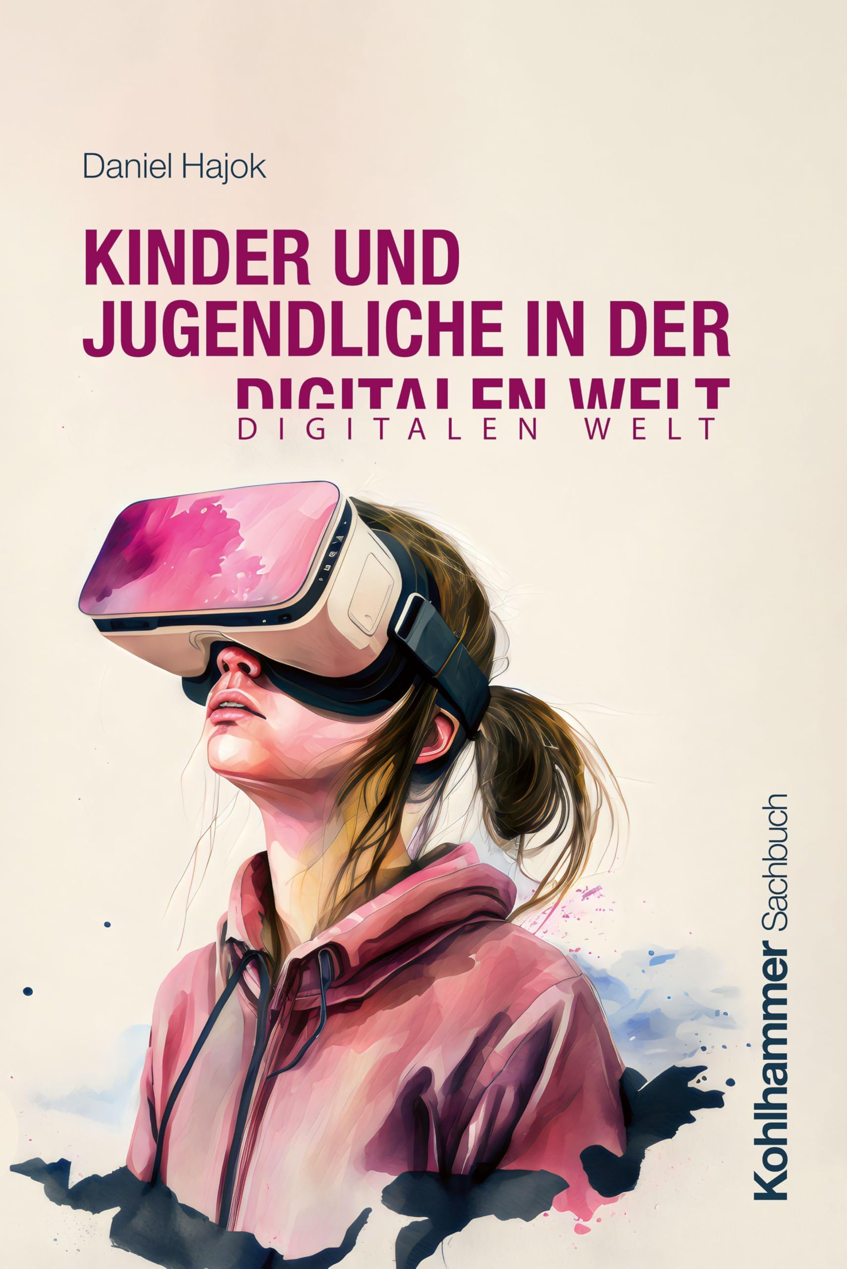 Hajok, Daniel: Kinder und Jugendliche in der digitalen Welt