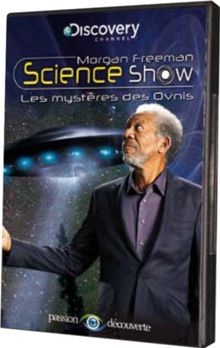 Morgan freeman science show : les mystères des ovnis [FR Import]