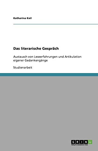 Das literarische Gespräch: Austausch von Leseerfahrungen und Artikulation eigener Gedankengänge