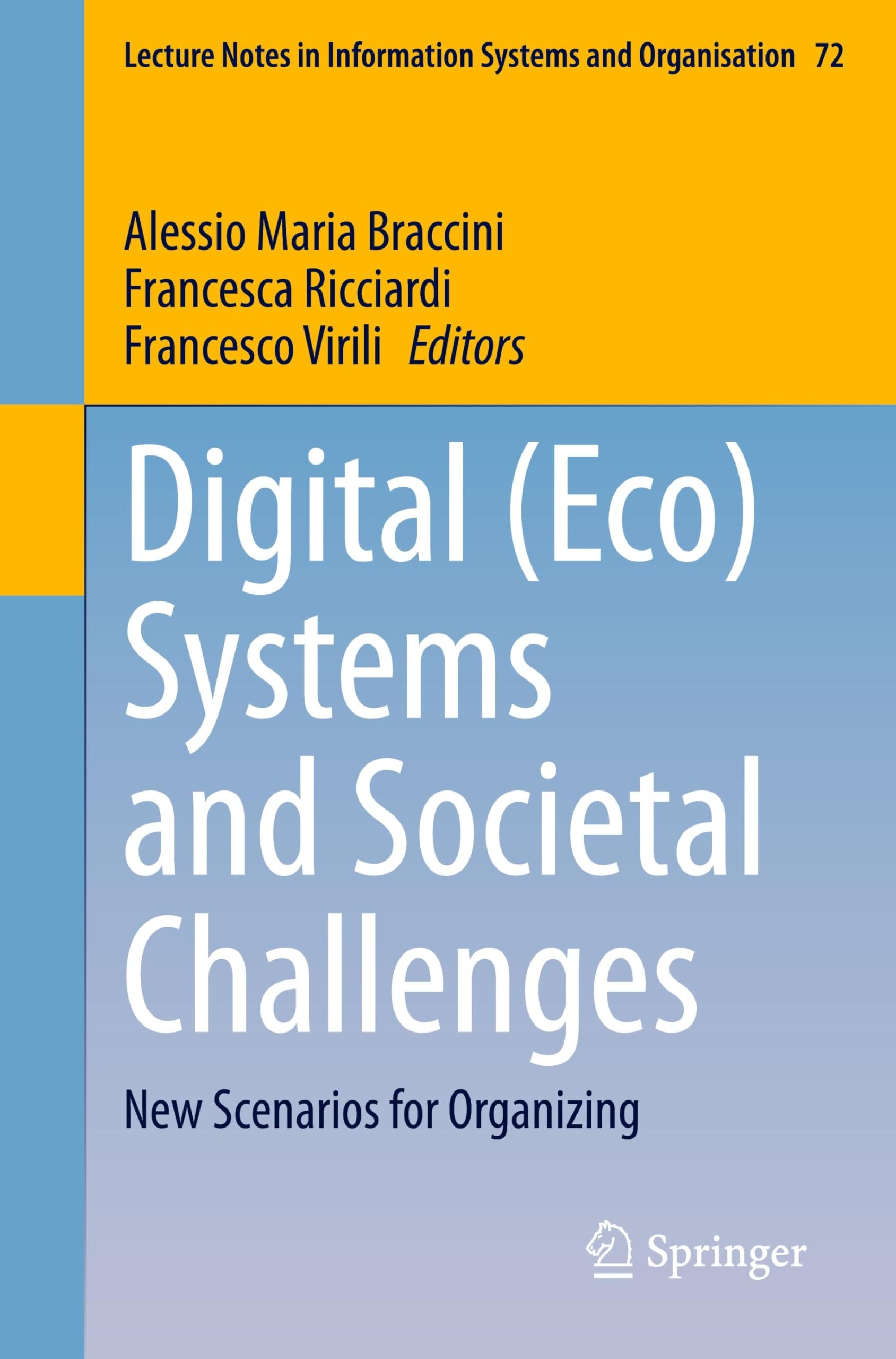 Digital (Eco) Systems and Societal Challenges: New Scenarios for Organizing (Lecture Notes in Information Systems and Organisation, Band 72)