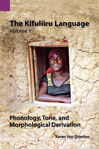 The Kifuliiru Language Vol. 1 Phonology, Tone, and Morphological Derivation (Publications in Linguistics (Sil))