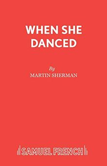 When She Danced (Acting Edition S.)