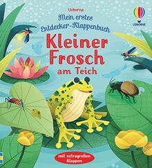 Mein erstes Entdecker-Klappenbuch: Kleiner Frosch am Teich: ab 10 Monaten (Meine ersten Entdecker-Klappenbücher)