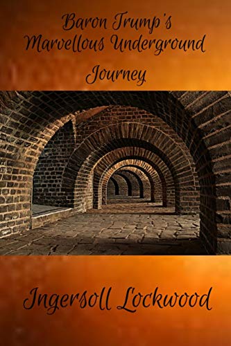 Baron Trump's Marvellous Underground Journey